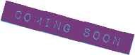  COMING SOON