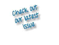 Check out
our latest
issue